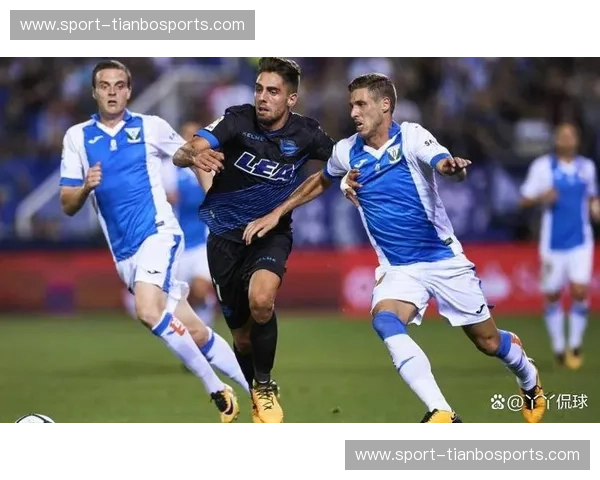 钢铁与火焰的交响:莱加内斯与阿拉维斯的绿茵史诗 钢铁与火焰的交响:莱加内斯与阿拉维斯的绿茵史诗